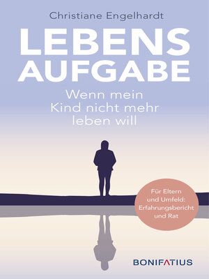 cover image of Lebensaufgabe--Wenn mein Kind nicht mehr leben will